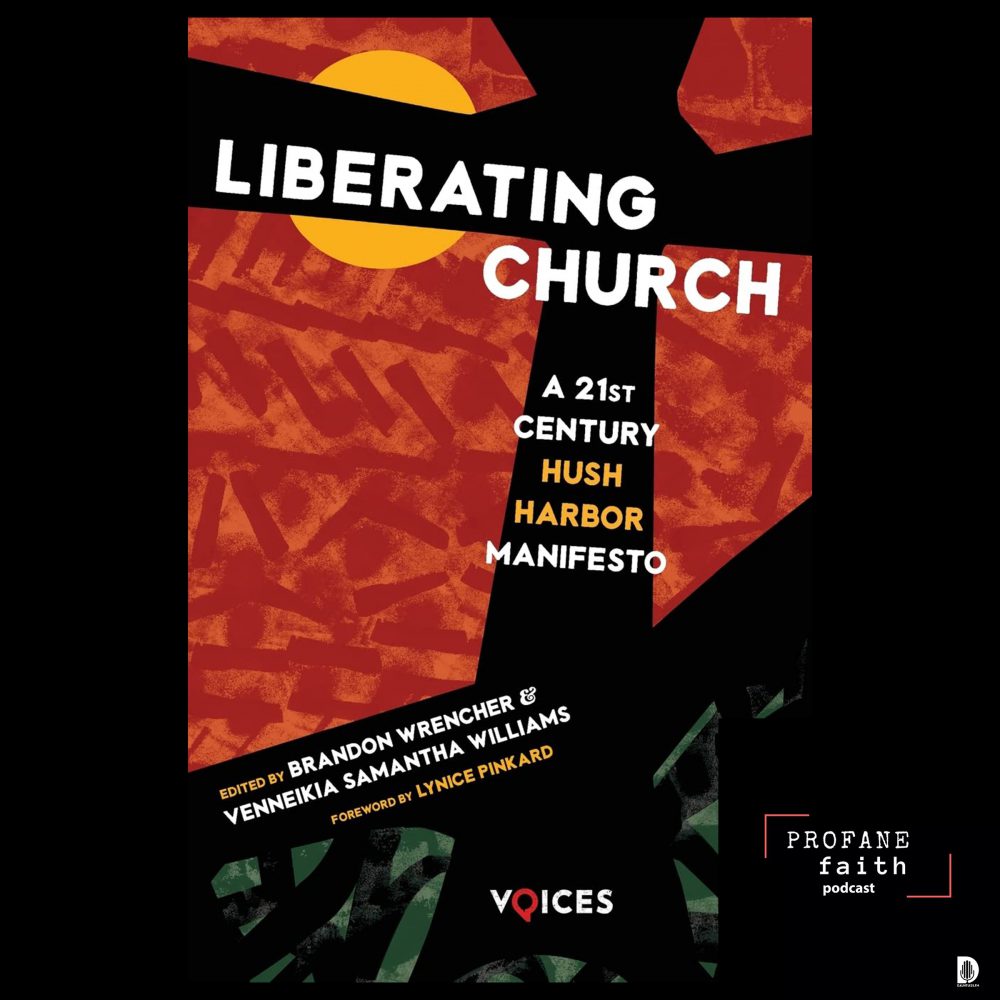 S.6 E.23 Liberating Church A Hush Harbor Manifesto with the Authors